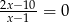 2xx−−-101 = 0 