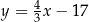 y = 4x− 17 3 