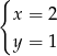 { x = 2 y = 1 