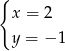 { x = 2 y = − 1 
