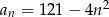 an = 1 21− 4n2 