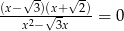 √- √- (x−-23)(x√+--2) = 0 x − 3x 