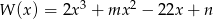 W (x) = 2x3 + mx 2 − 22x + n 