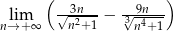  ( ) lim √n3n2+1-− √39n4--- n→+ ∞ n +1 