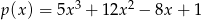 p(x ) = 5x3 + 12x 2 − 8x + 1 