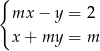 { mx − y = 2 x+ my = m 