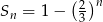  (2)n Sn = 1− 3 