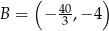 ( 40 ) B = − -3 ,− 4 