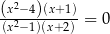 (x2−-4)(x+-1) (x2− 1)(x+2) = 0 