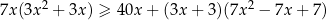 7x (3x2 + 3x) ≥ 40x + (3x+ 3)(7x2 − 7x + 7) 