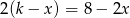 2(k − x ) = 8− 2x 