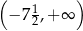 ( ) − 71,+ ∞ 2 