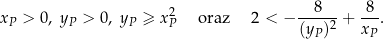  2 --8--- -8- xP > 0, yP > 0, yP ≥ xP oraz 2 < − (y )2 + x . P P 