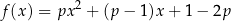 f(x) = px 2 + (p− 1)x + 1− 2p 