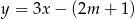 y = 3x− (2m + 1) 