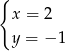 { x = 2 y = − 1 