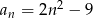 a = 2n 2 − 9 n 