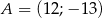 A = (12;− 13) 