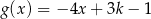 g (x ) = − 4x + 3k − 1 