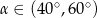 α ∈ (40∘,6 0∘) 