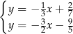 { 1 2 y = − 3x + 7 y = − 32x − 95 