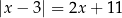 |x − 3| = 2x + 11 