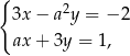 { 3x − a2y = − 2 ax + 3y = 1 , 