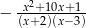 − -x2+10x+1- (x+2)(x−3) 