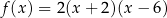 f(x) = 2(x+ 2)(x − 6) 