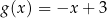 g(x) = −x + 3 