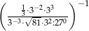 ( 1 −2 3 ) −1 -−33⋅3√--⋅32--0 3 ⋅ 81⋅3 :27 