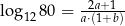  2a+1 lo g1280 = a⋅(1+b) 