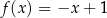f(x) = −x + 1 