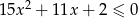  2 15x + 11x + 2 ≤ 0 
