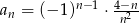  n− 1 4−n- an = (− 1) ⋅ n2 