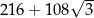  √ -- 216 + 1 08 3 