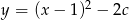  2 y = (x − 1) − 2c 