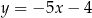 y = − 5x − 4 