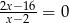 2xx−−126 = 0 