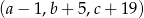 (a− 1,b+ 5,c+ 1 9) 