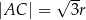  √ -- |AC | = 3r 