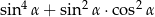  4 2 2 sin α + sin α ⋅co s α 
