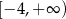 [− 4,+ ∞ ) 