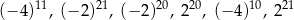 (− 4)11, (−2 )21, (− 2)20, 220, (− 4)10, 221 