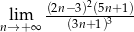  lim (2n−3)2(5n3+1) n→+ ∞ (3n+ 1) 