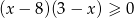(x − 8)(3 − x) ≥ 0 