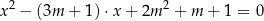 x2 − (3m + 1)⋅x + 2m 2 + m + 1 = 0 