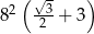  2 (√ 3 ) 8 -2-+ 3 