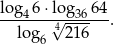 log4-6⋅log-3664 lo g √421 6 . 6 
