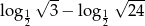  √ -- √ --- lo g1 3− log 1 24 2 2 